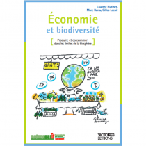 Economie et biodiversité - Produire et consommer dans les limites de la biosphère