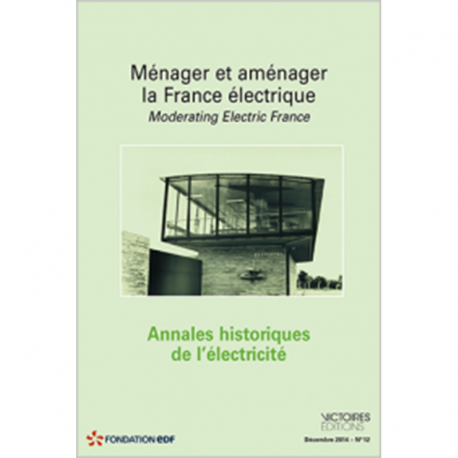 Ménager et aménager la France électrique Annales historiques de l'électricité n°12
