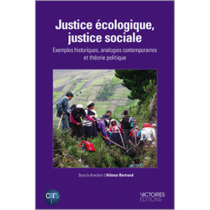 Justice écologique, justice sociale Exemples historiques, analogies contemporaines et théorie politique