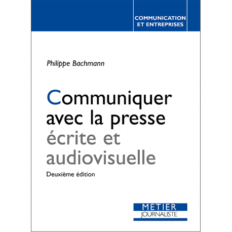 Communiquer avec la presse écrite et audiovisuelle