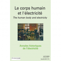 Le corps humain et l'électricité - Perspectives historiques XVIIIe-XXe siècle - Annales historiques de l'électricité n°8