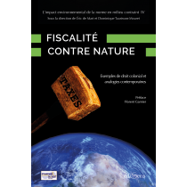 Fiscalité contre nature - L'impact environnemental de la norme en milieu contraint IV