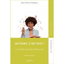 Un point, c'est tout! La ponctuation efficace - 6e ed.