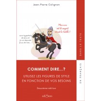 Comment dire...? Sachez utiliser les figures de style en fonction de vos besoins