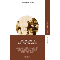 Les secrets de l'interview - Anonymes et personnes ordinaires à la radio et en podcast